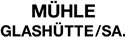 MUHLE-GLASHUTTE